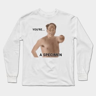 Mark - you are a specimen Long Sleeve T-Shirt